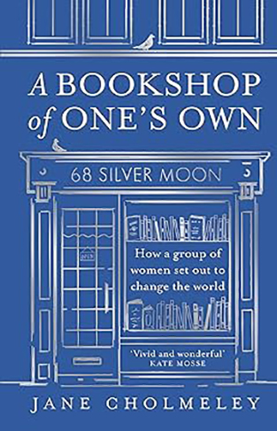 A Bookshop of One's Own - How a Group of Women Set Out to Change the World